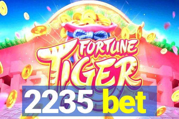 2235 bet